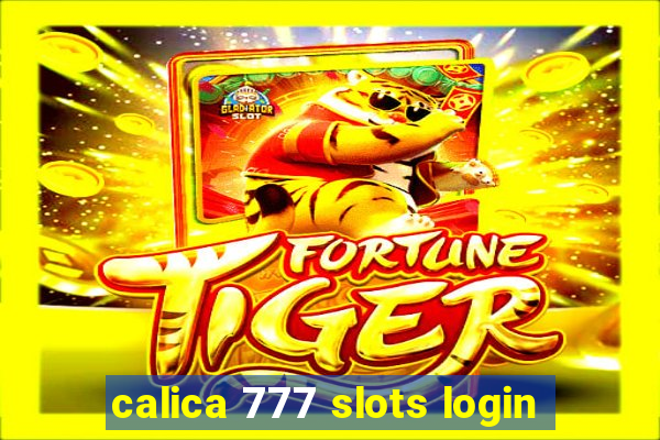 calica 777 slots login